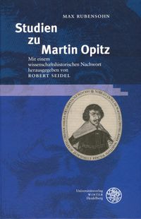 Max Rubensohn: Studien zu Martin Opitz, 2005  